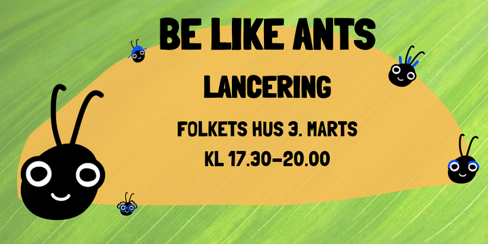 Be Like Ants lancering Be Like Ants